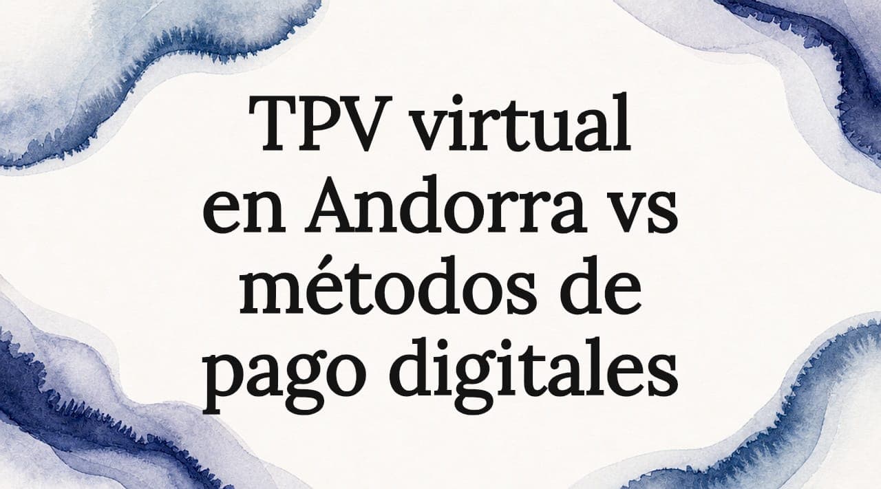 TPV virtual en Andorra vs métodos de pago digitales
