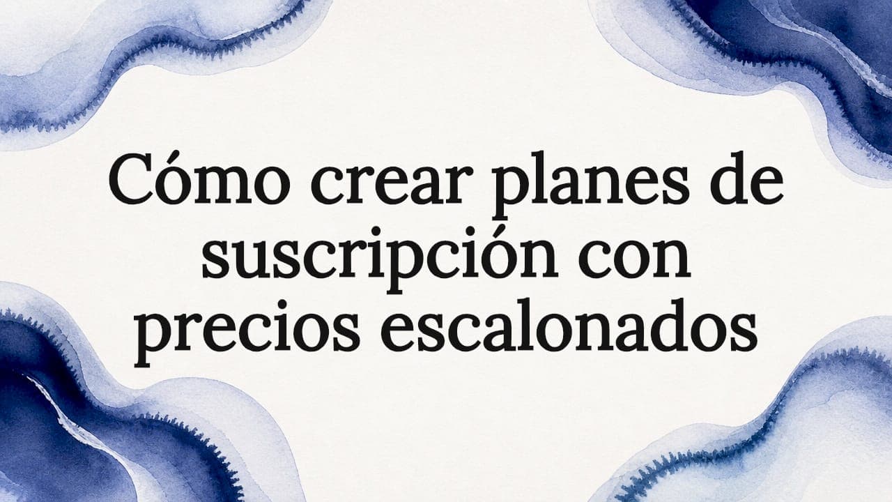 Cómo crear planes de suscripción con precios escalonados